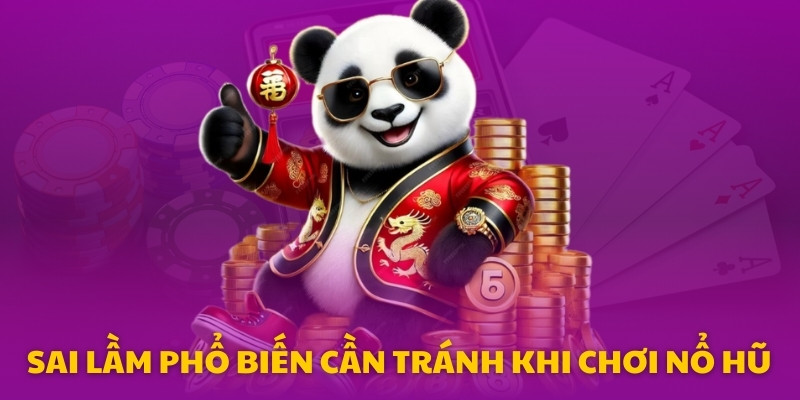 Những sai lầm phổ biến cần tránh khi chơi nổ hũ Wibo88