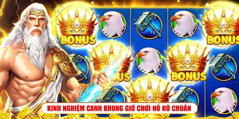 Khung giờ chơi nổ hũ – Canh giờ săn hũ cực chuẩn tại Wibo88 KINH NGHIỆM CANH KHUNG GIỜ CHƠI NỔ HŨ CHUẨN